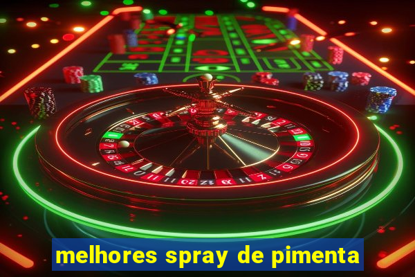 melhores spray de pimenta